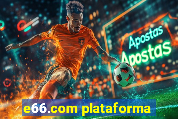 e66.com plataforma