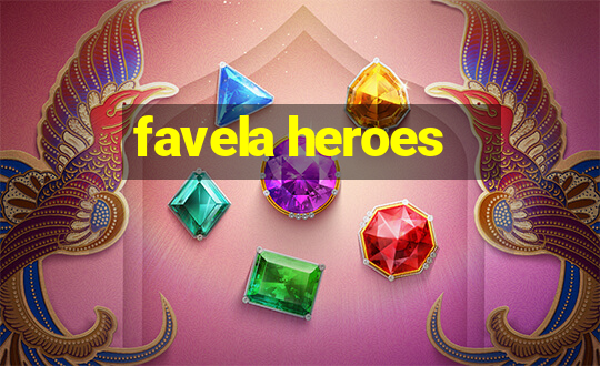 favela heroes