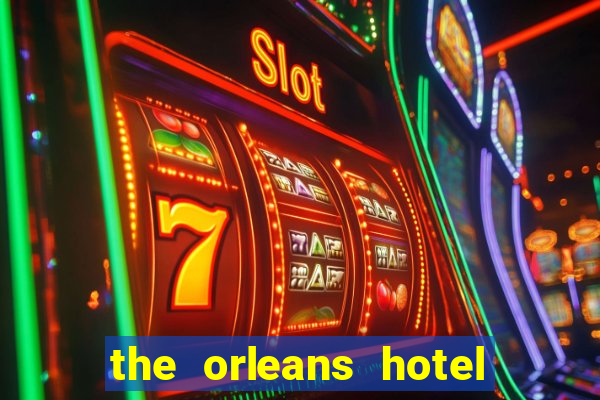 the orleans hotel & casino