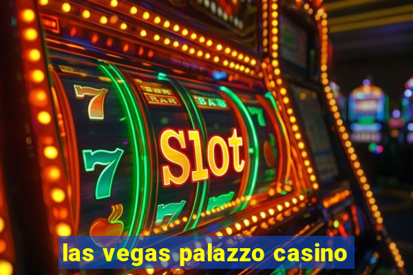 las vegas palazzo casino