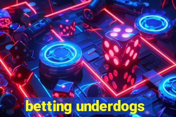 betting underdogs