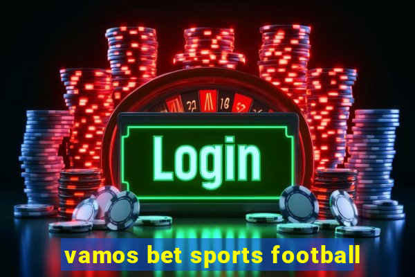 vamos bet sports football