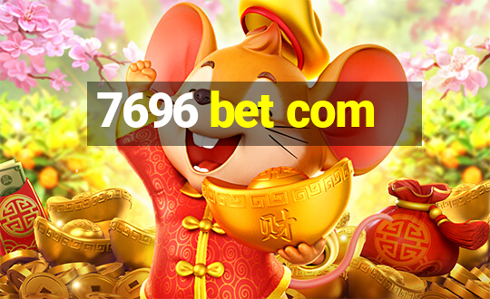 7696 bet com