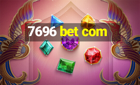 7696 bet com