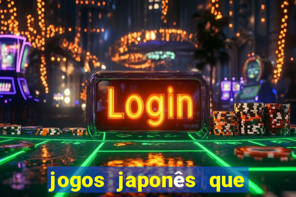 jogos japonês que ganha dinheiro