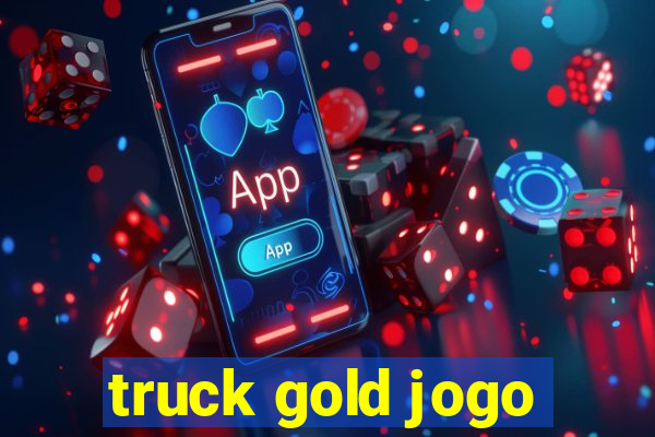 truck gold jogo