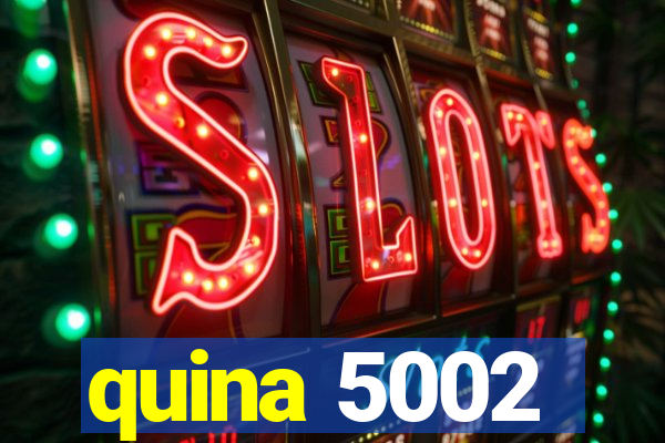 quina 5002