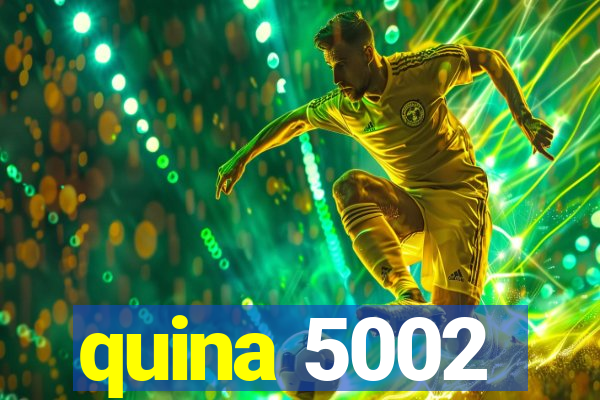 quina 5002