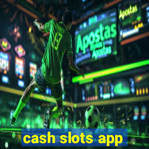 cash slots app