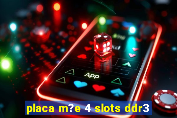 placa m?e 4 slots ddr3