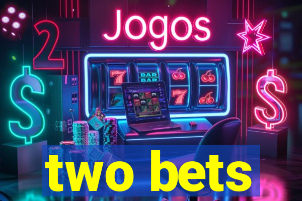 two bets