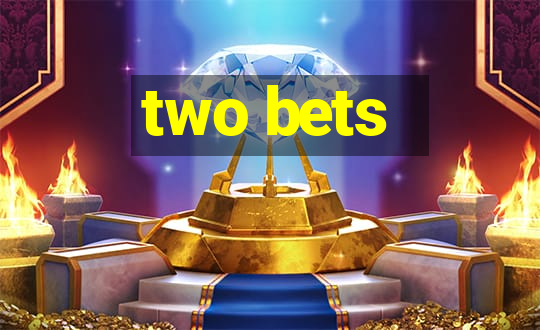 two bets