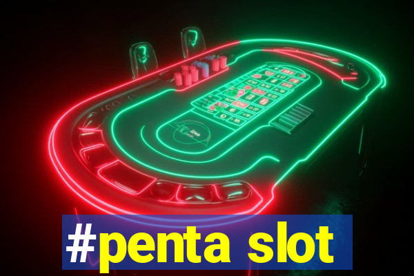 #penta slot