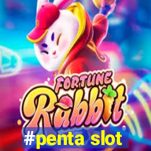 #penta slot