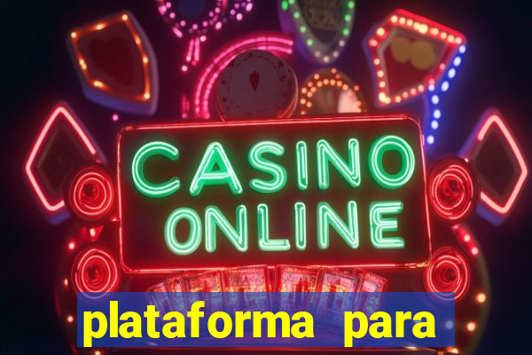 plataforma para jogar tiger fortune