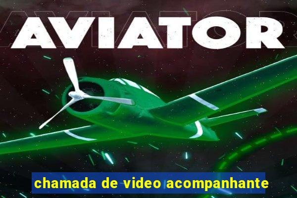 chamada de video acompanhante