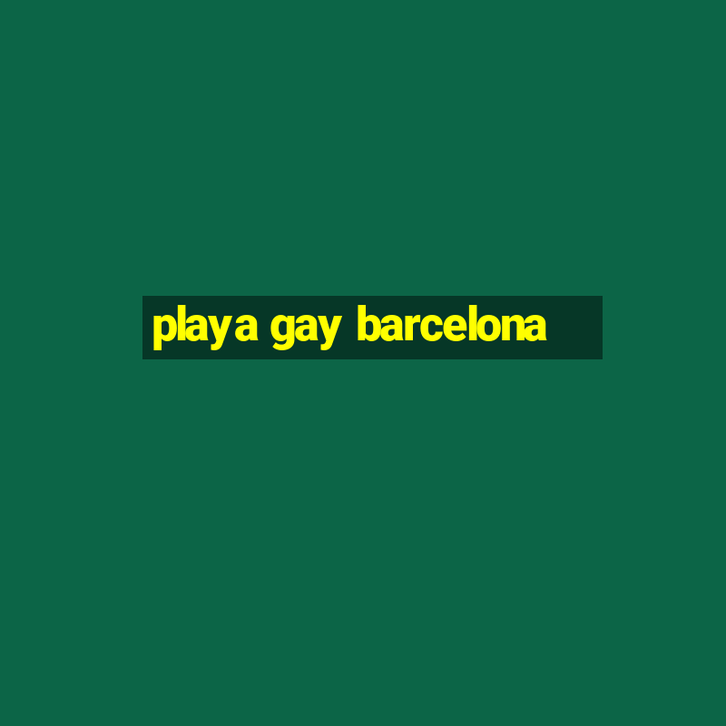 playa gay barcelona