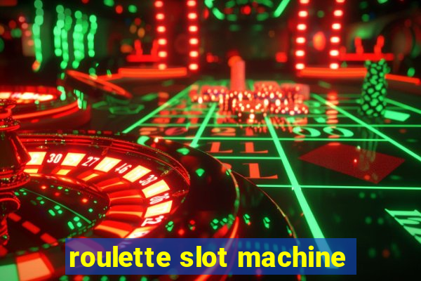 roulette slot machine