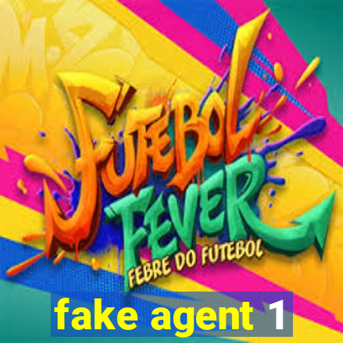 fake agent 1