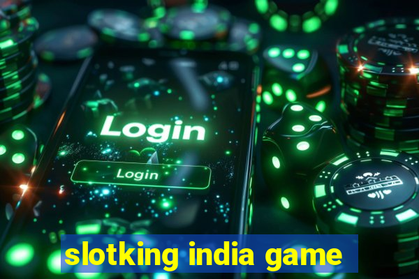 slotking india game