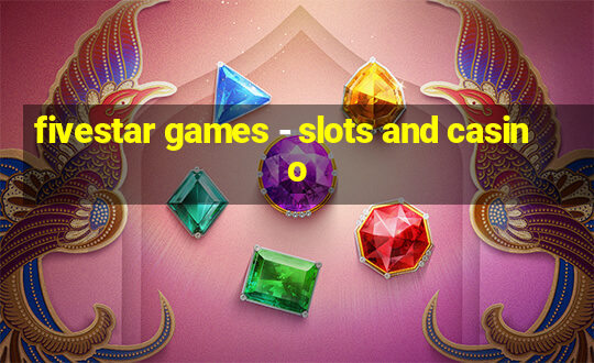 fivestar games - slots and casino