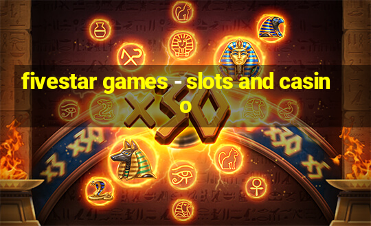 fivestar games - slots and casino