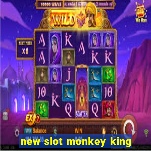 new slot monkey king