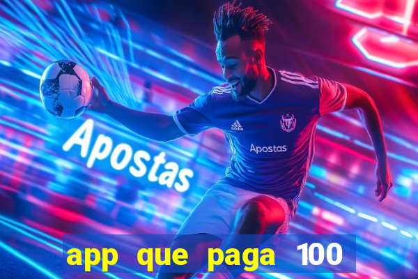 app que paga 100 reais por dia