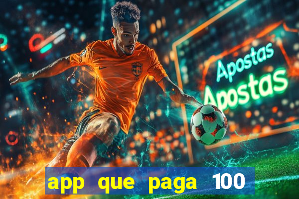 app que paga 100 reais por dia