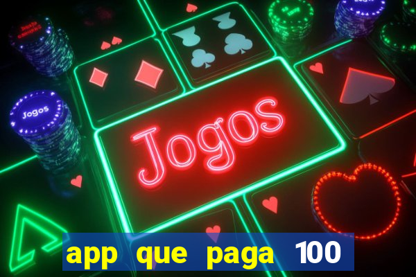 app que paga 100 reais por dia