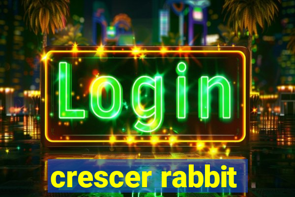 crescer rabbit