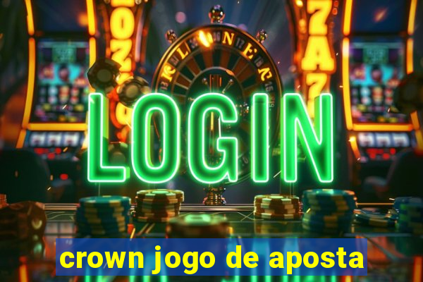 crown jogo de aposta