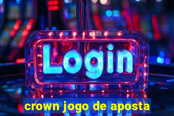 crown jogo de aposta