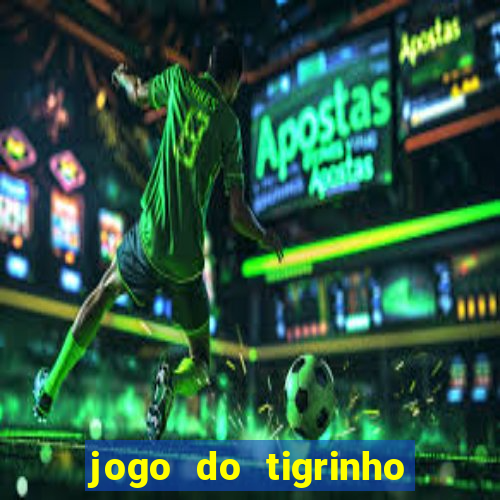 jogo do tigrinho plataforma chinesa