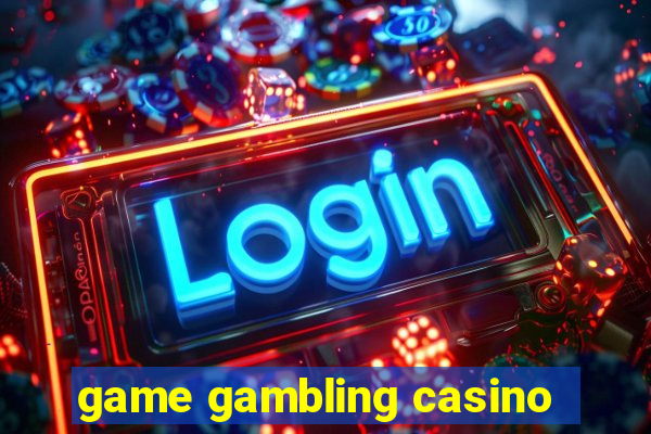 game gambling casino