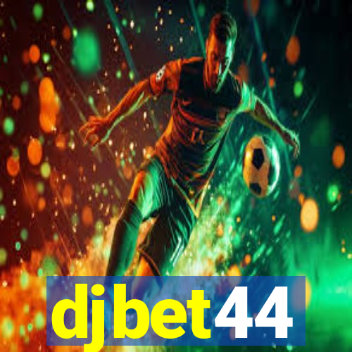 djbet44