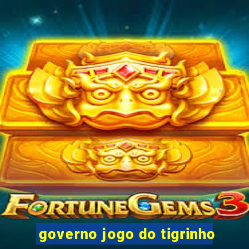 governo jogo do tigrinho