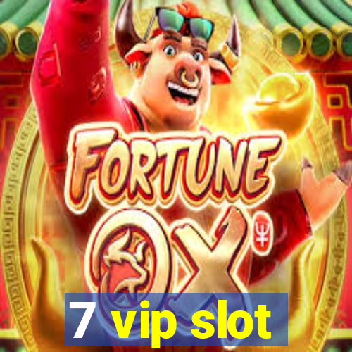 7 vip slot