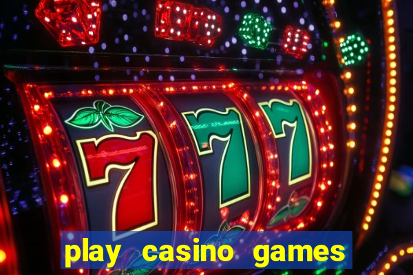 play casino games for real cash