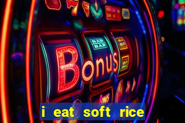 i eat soft rice in another world portugues