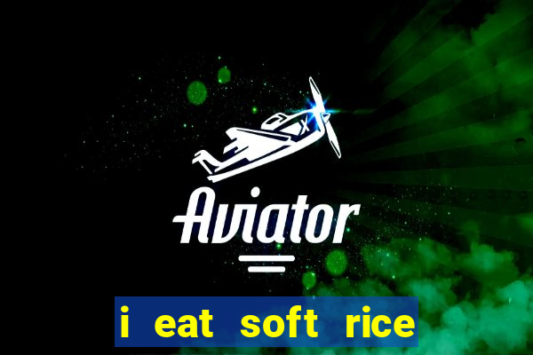 i eat soft rice in another world portugues