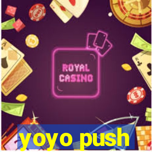 yoyo push