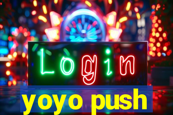 yoyo push