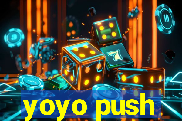 yoyo push