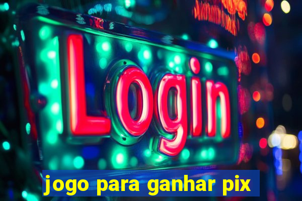 jogo para ganhar pix