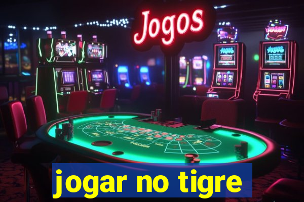 jogar no tigre