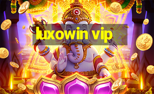 luxowin vip