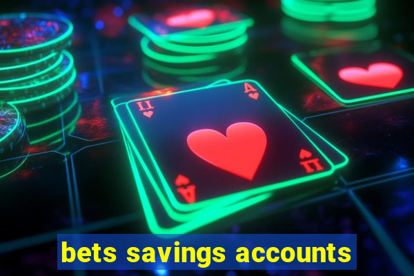 bets savings accounts