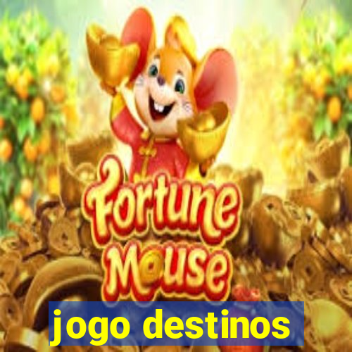 jogo destinos