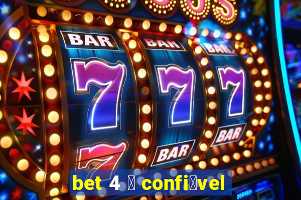 bet 4 茅 confi谩vel